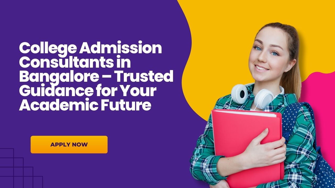 College Admission Consultants in Bangalore